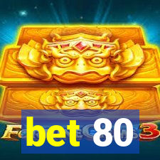 bet 80